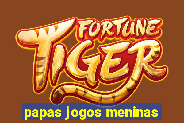 papas jogos meninas